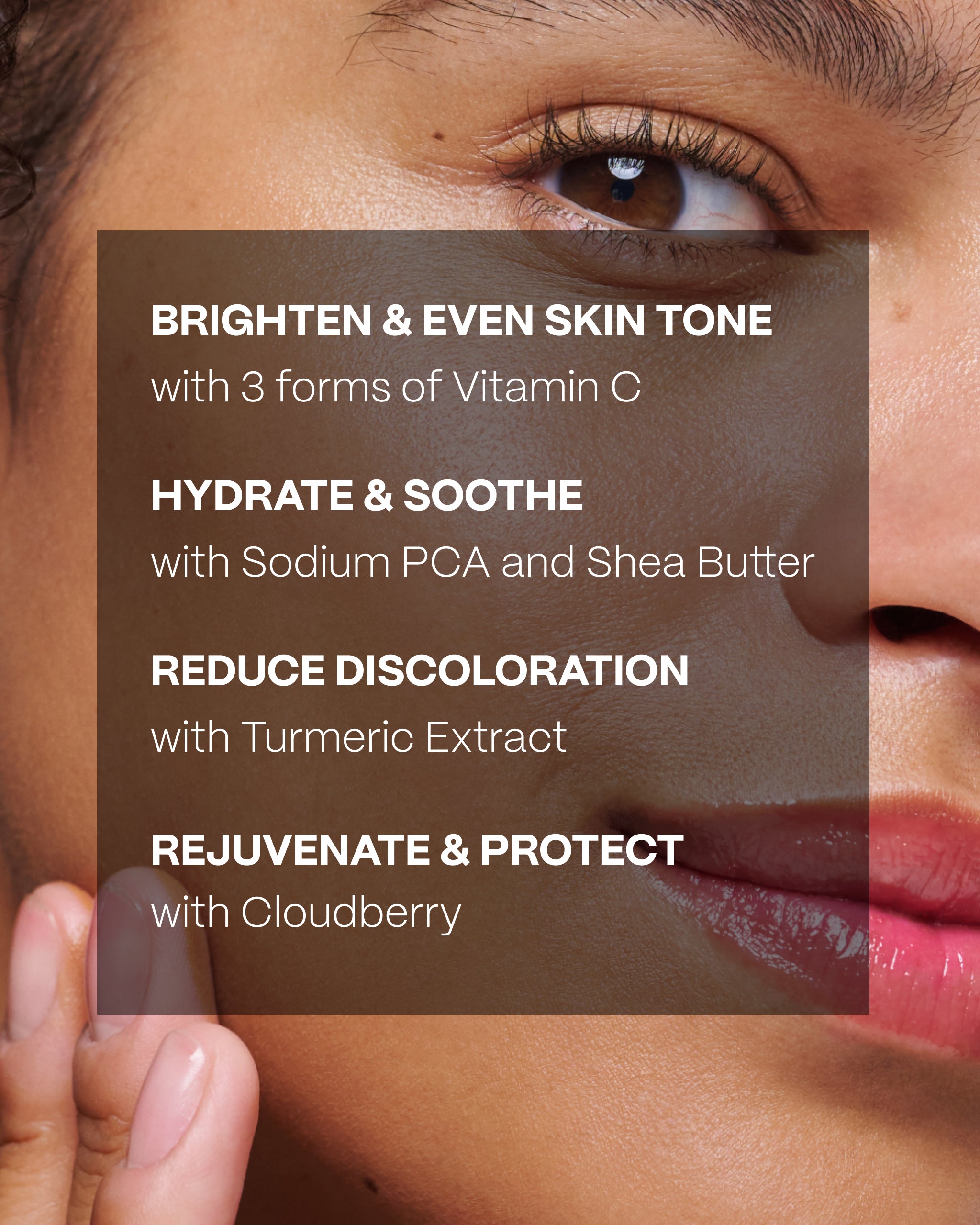 Brighten, Hydrate, Protect, and Reduce Discoloration